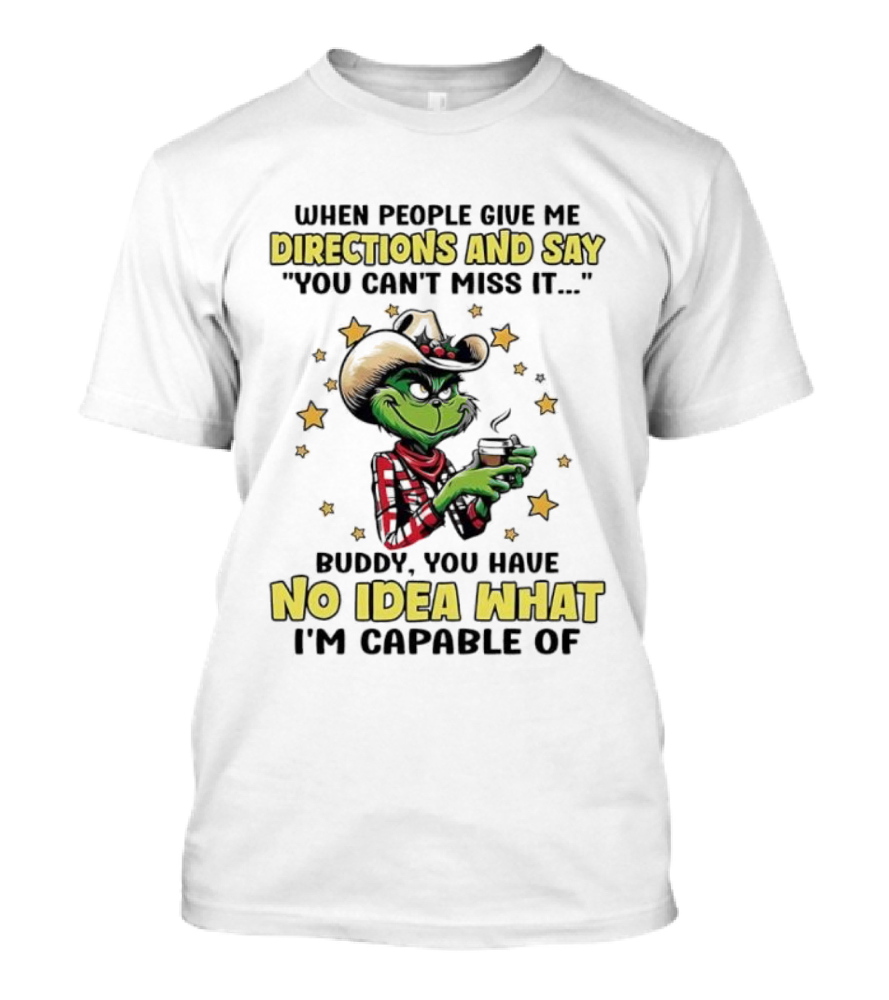 Grinch Cowboy Directions No Idea What I'm Capable Of T-Shirt