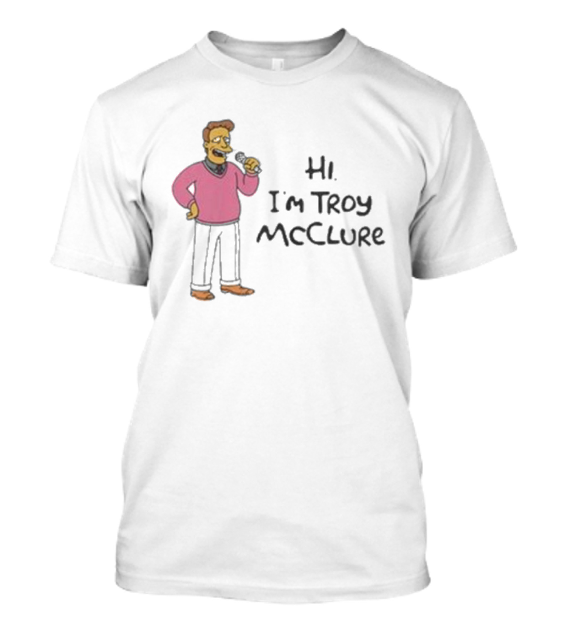 Hi I'm Troy McClure Classic Cartoon Character Introduction T-Shirt