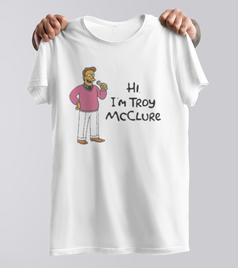 Hi I'm Troy McClure Classic Cartoon Character Introduction T-Shirt