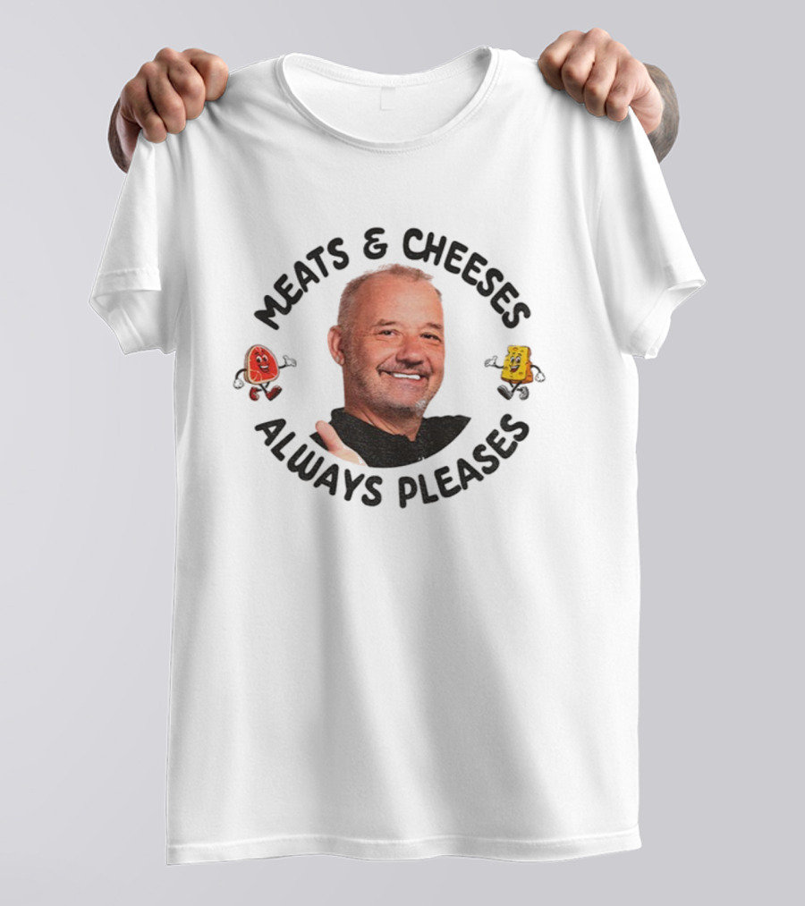 Bob Mortimer Meats Cheeses Always Pleases T-Shirt