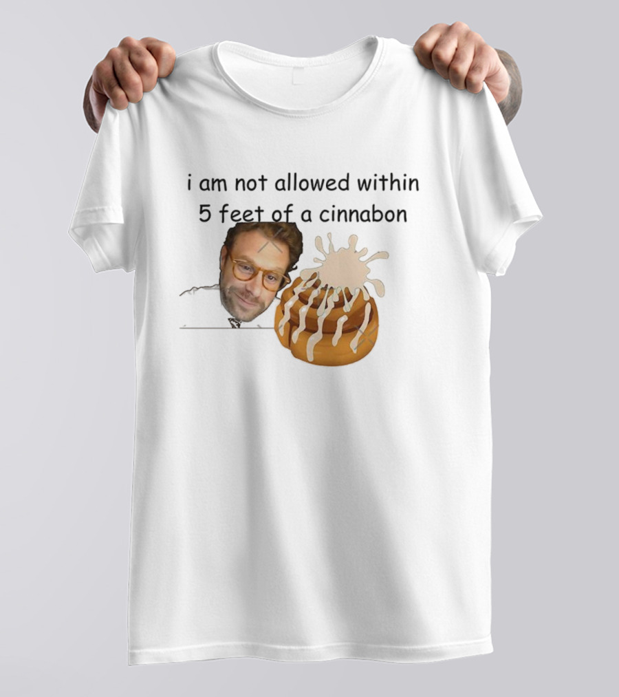 I Am Not Allowed Within 5 Feet Of A Cinnabon Face Cinnamon Rolls T-Shirt