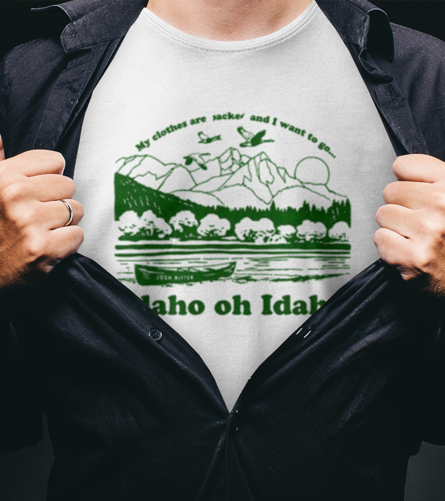 Josh Ritter Idaho Oh Idaho My Clothes Are Jacked Mountains Nature Scene T-Shirt