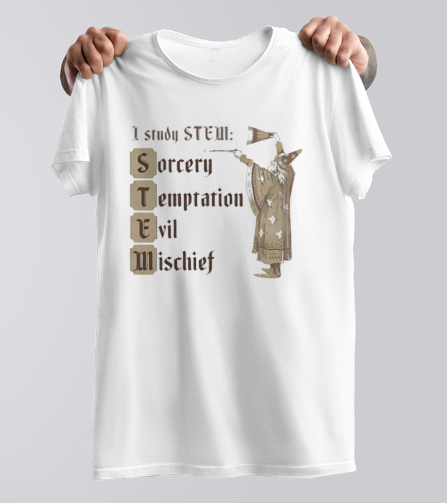 I Study STEM Sorcery Temptation Evil Mischief Wizard T-Shirt