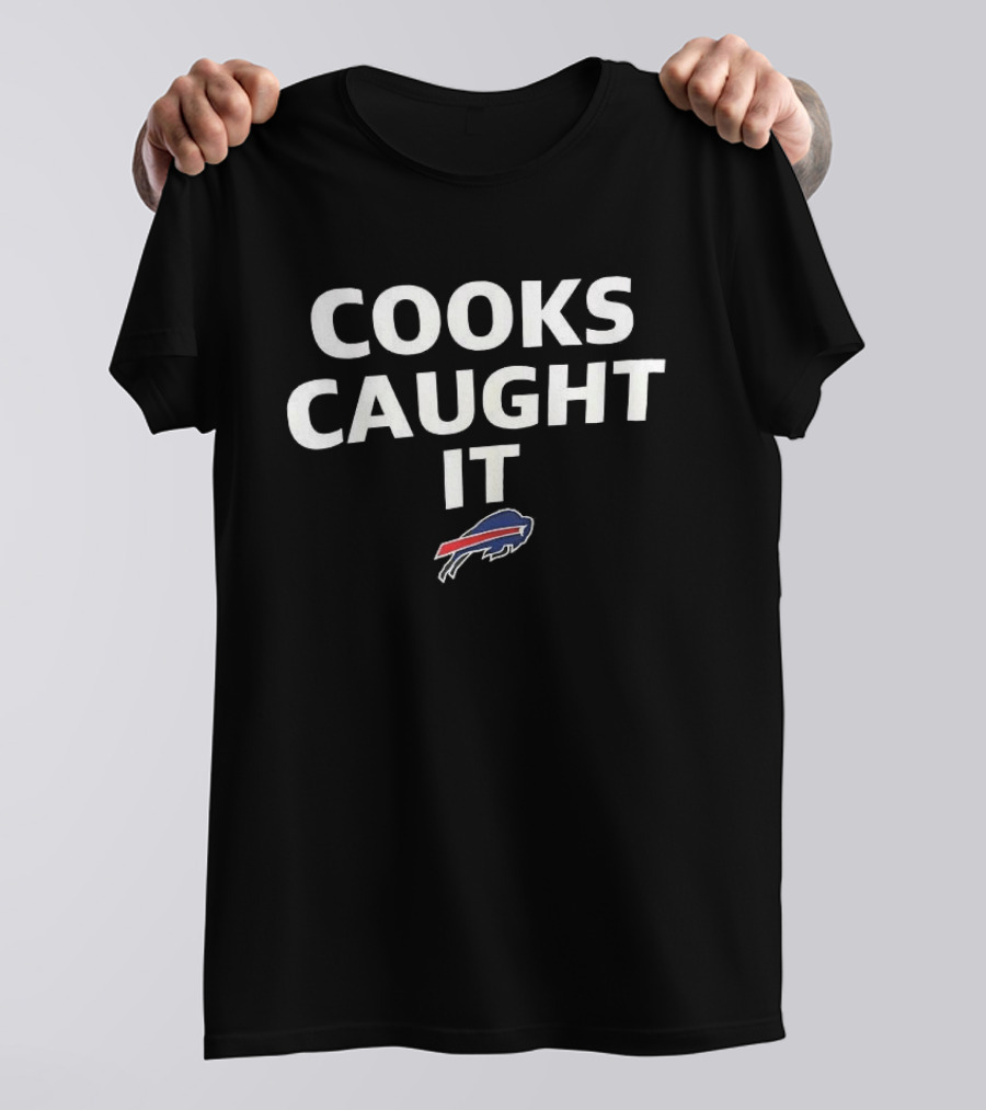 Buffalo Bills Cooks Caught It Football Sports Fans T-Shirt