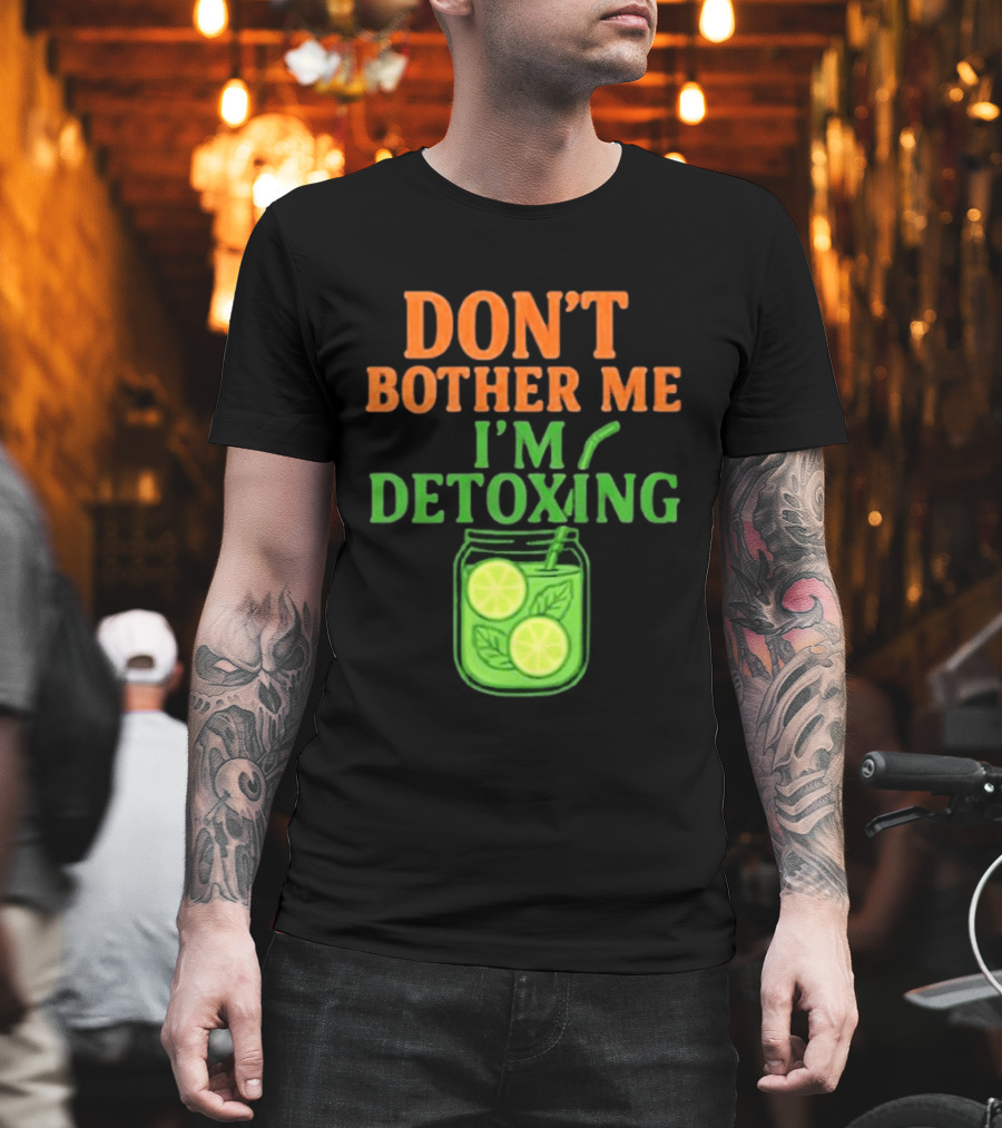 Don't Bother Me I'm Detoxing Lemon Lime Jar T-Shirt