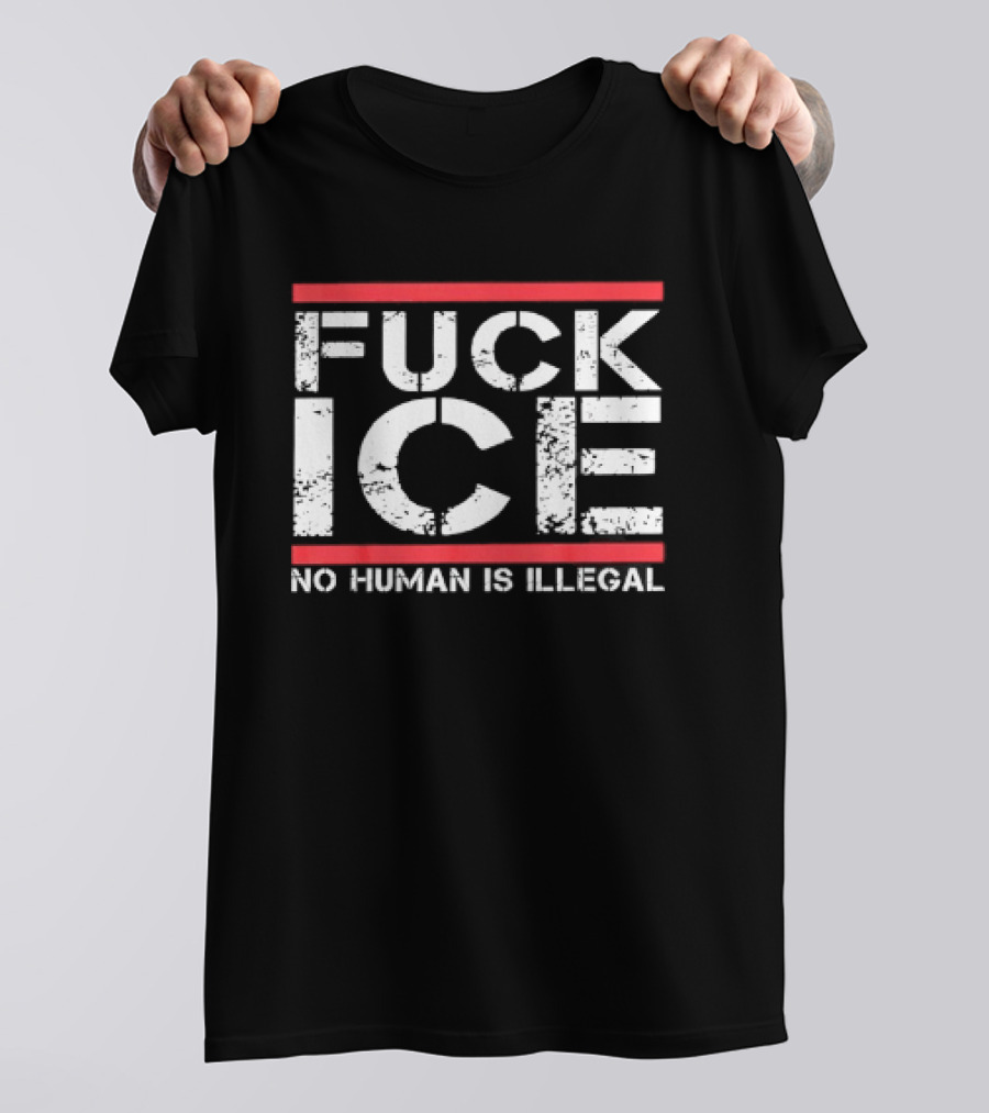 Fuck Ice No Human Is Illegal T-Shirt