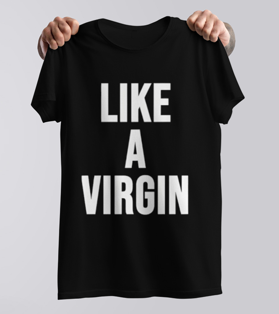 Like A Virgin T-Shirt