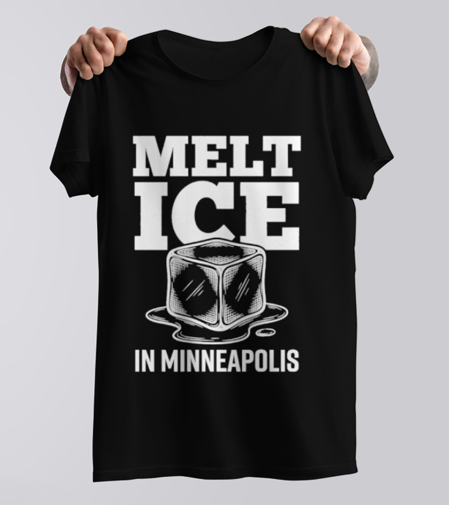 Melt Ice In Minneapolis Anti ICE Protest T-Shirt