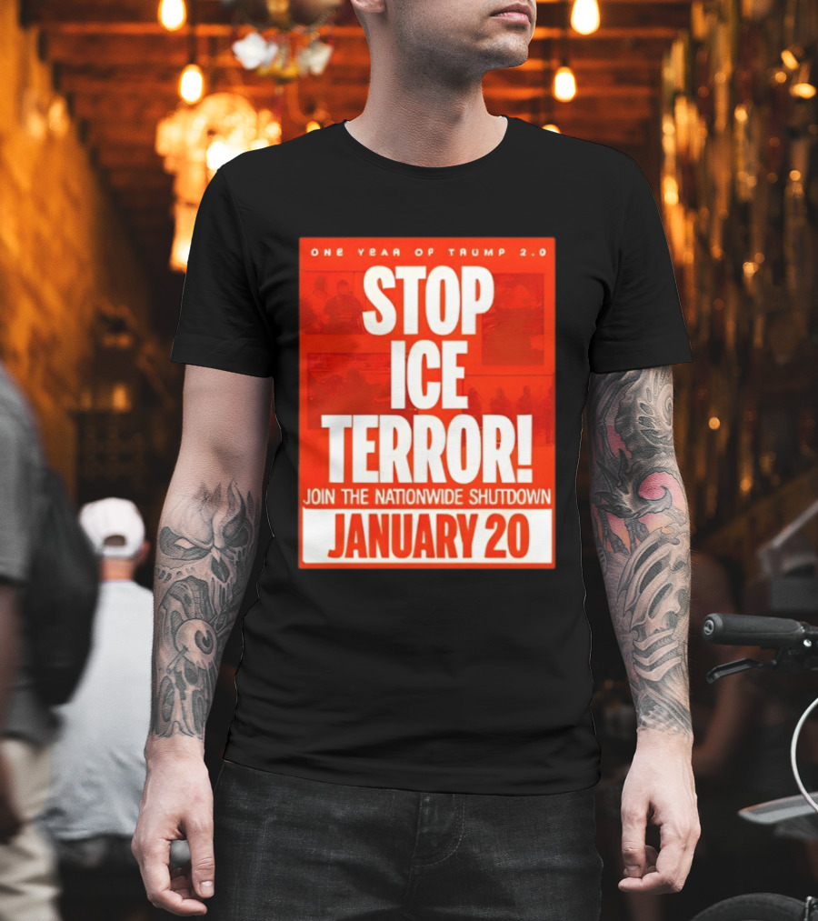 One Year Of Trump 2.0 Stop Ice Terror Join The Nationwide Shutdown January 20 T-Shirt