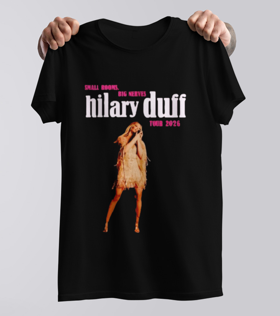 Small Rooms Big Nerves Hilary Duff Tour 2026 T-Shirt