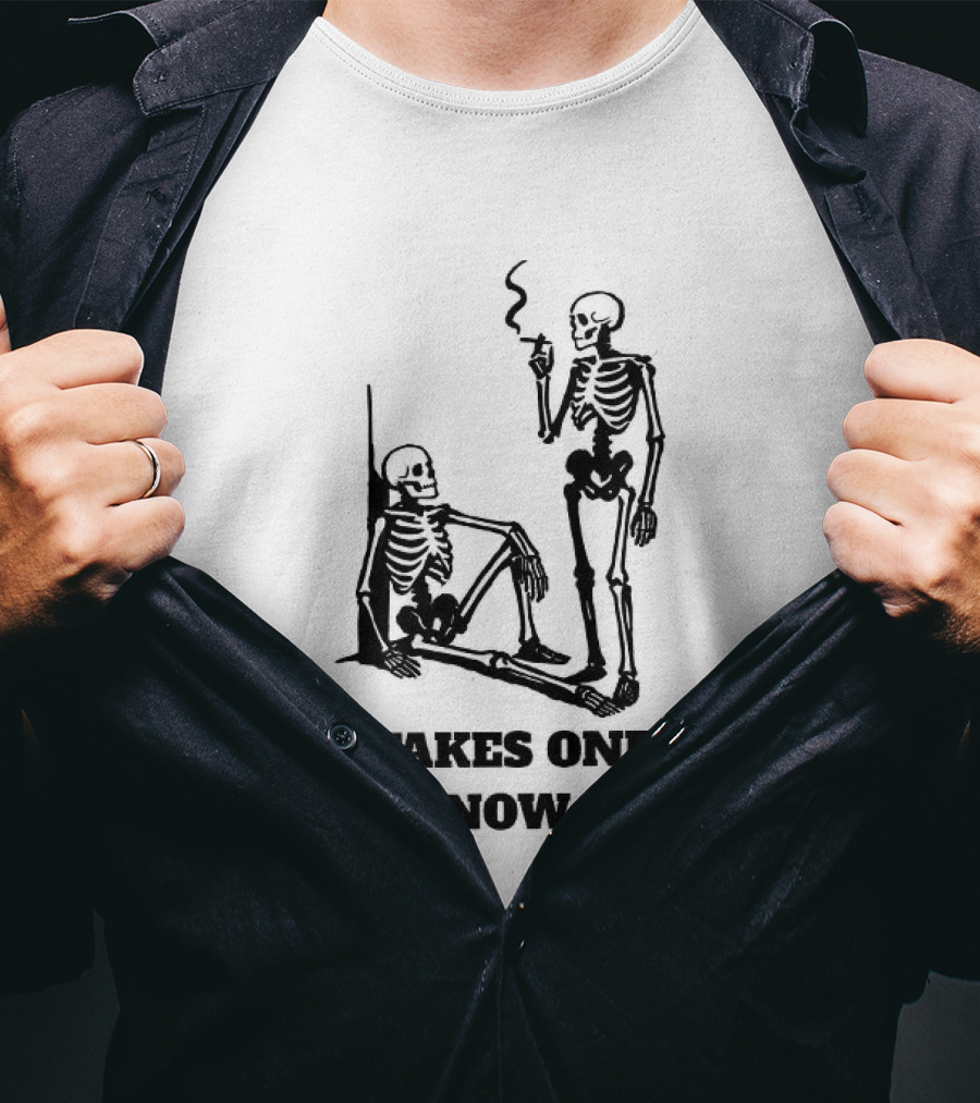 Skeleton Takes One To Know One Smoking Skeletons T-Shirt