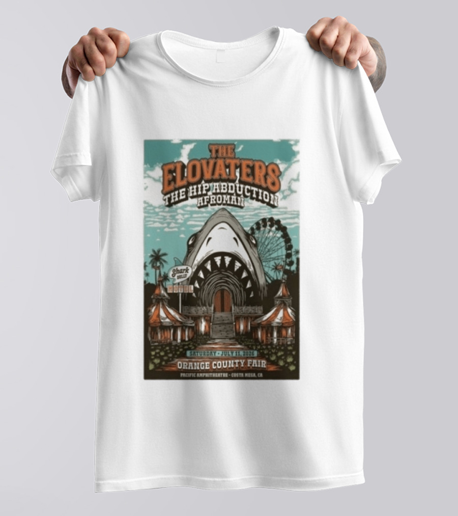 The Elovaters The Hip Abduction Afroman Shark Eubank Orange County Fair Costa Mesa July 11 2026 T-Shirt