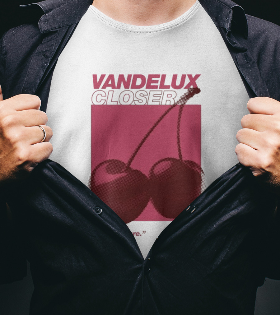 Vandelux Closer Cherries I Wanna Be Where You Are T-Shirt