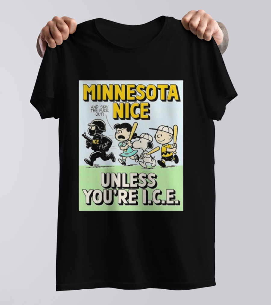 Minnesota Nice Unless You're I.C.E. Peanuts Characters Stay Out T-Shirt
