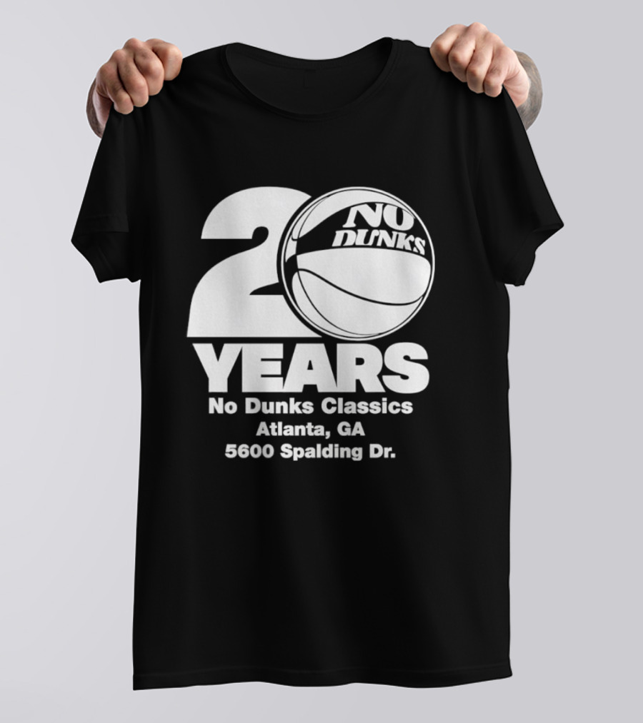 20 Years No Dunks Classics Atlanta GA 5600 Spalding Dr T-Shirt