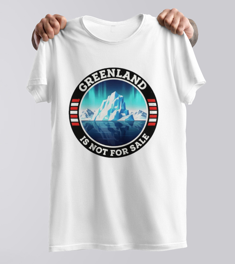 Greenland Is Not For Sale Polar Landscape Resist Protest T-Shirt