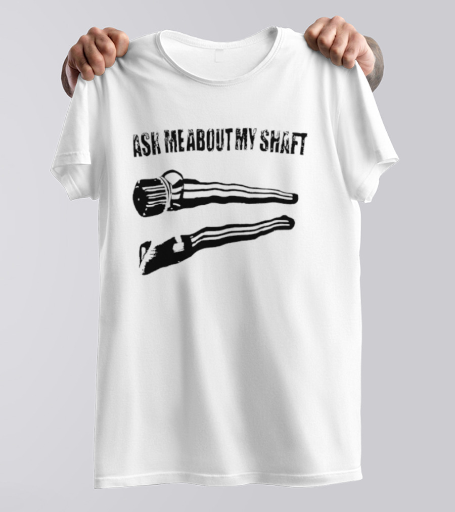 Ask Me About My Shaft Funny Golf Club T-Shirt