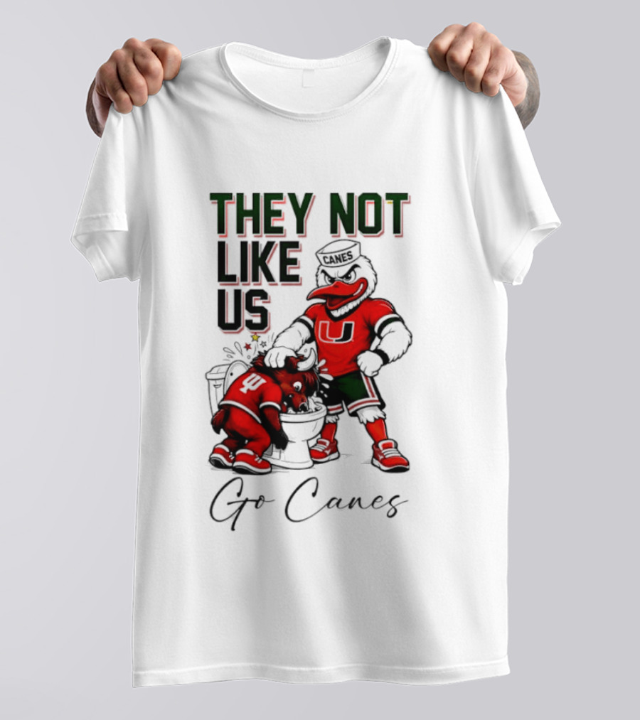 They Not Like Us Go Canes Miami Hurricanes Indiana Hoosiers Mascots T-Shirt