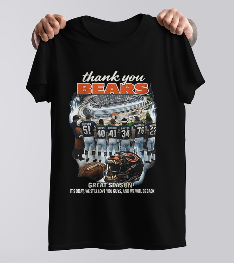 Thank You Bears Great Season We Still Love You Guys We Will Be Back T-Shirt