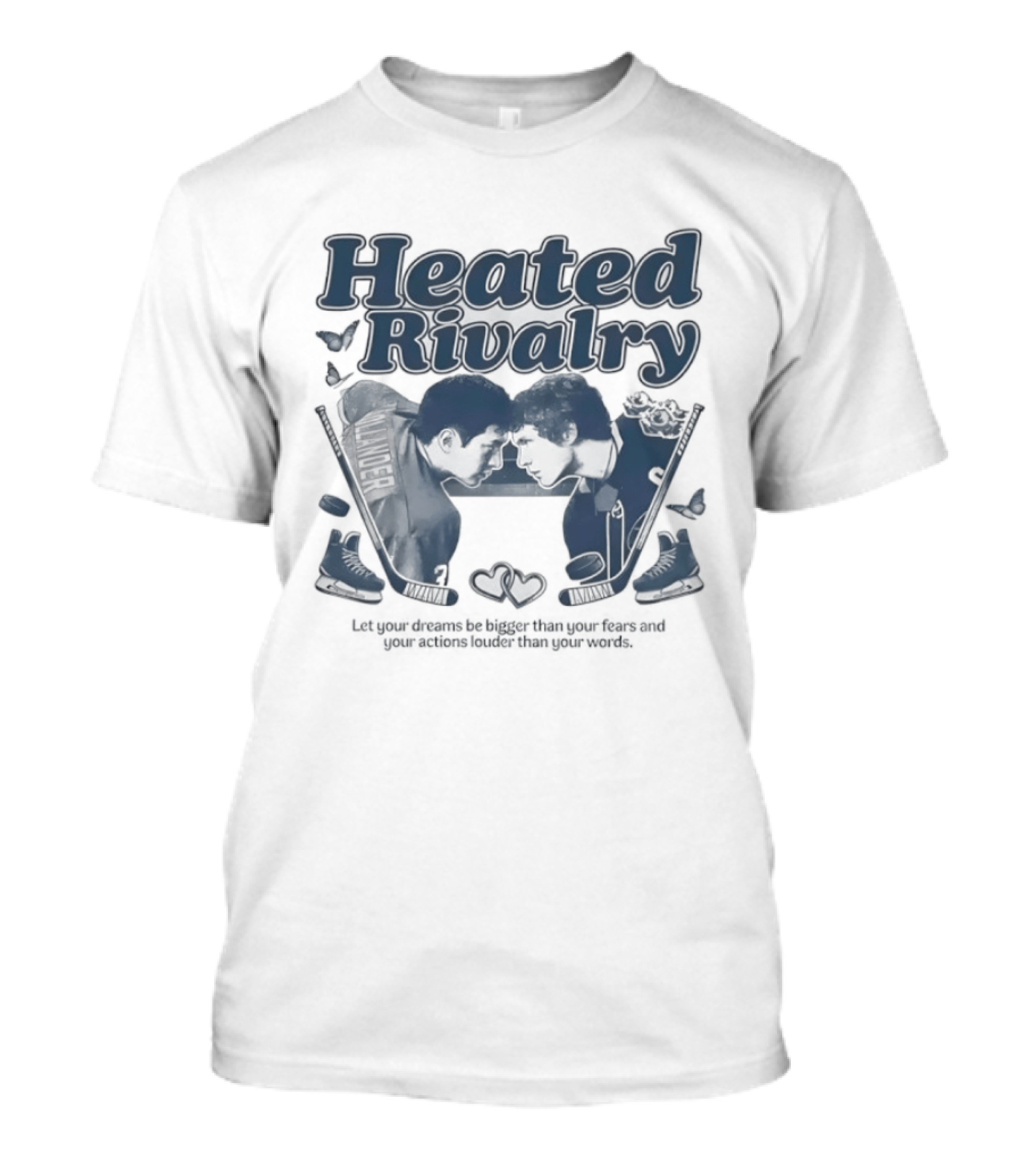 Heated Rivalry Let Your Dreams Be Bigger Than Your Fears Hockey Bears T-Shirt