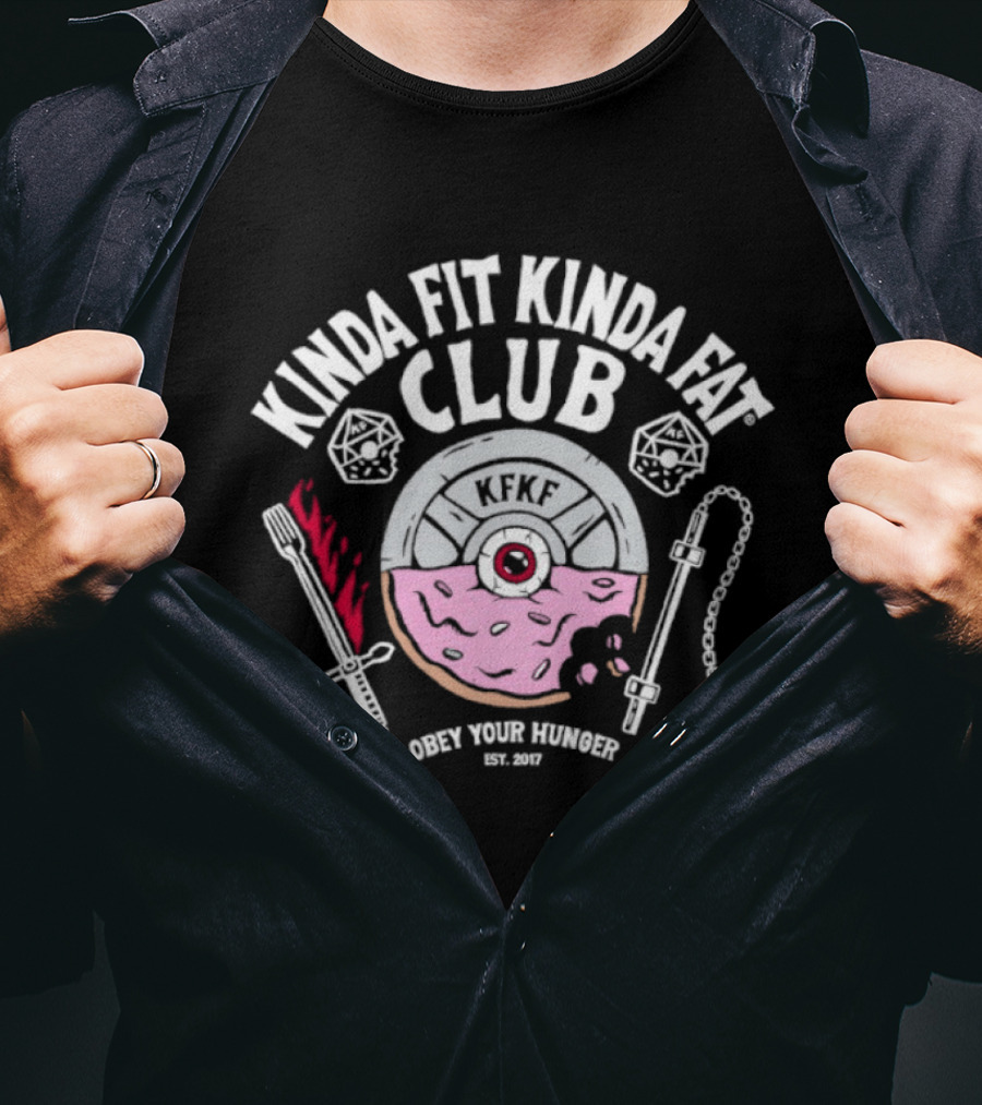 Kinda Fit Kinda Fat Club KFKF Obey Your Hunger Est 2017 T-Shirt