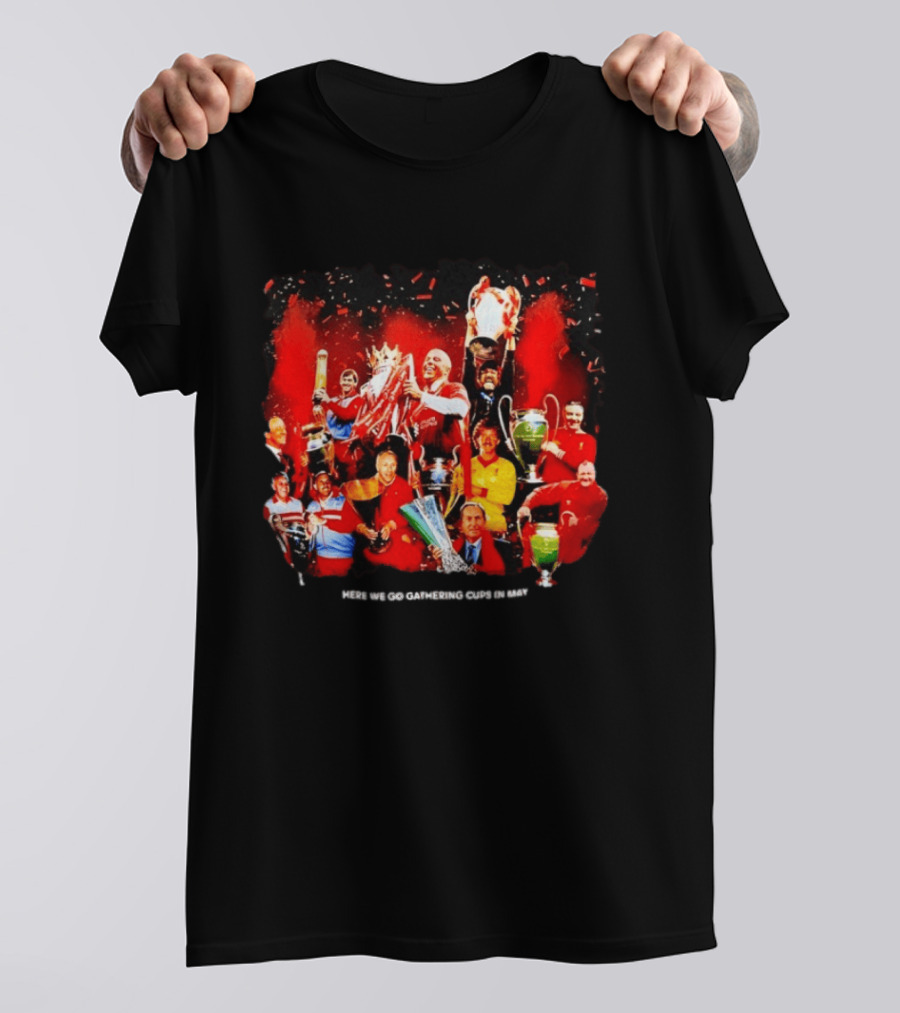 Liverpool Here We Go Gathering Cups In May Champions Celebration T-Shirt