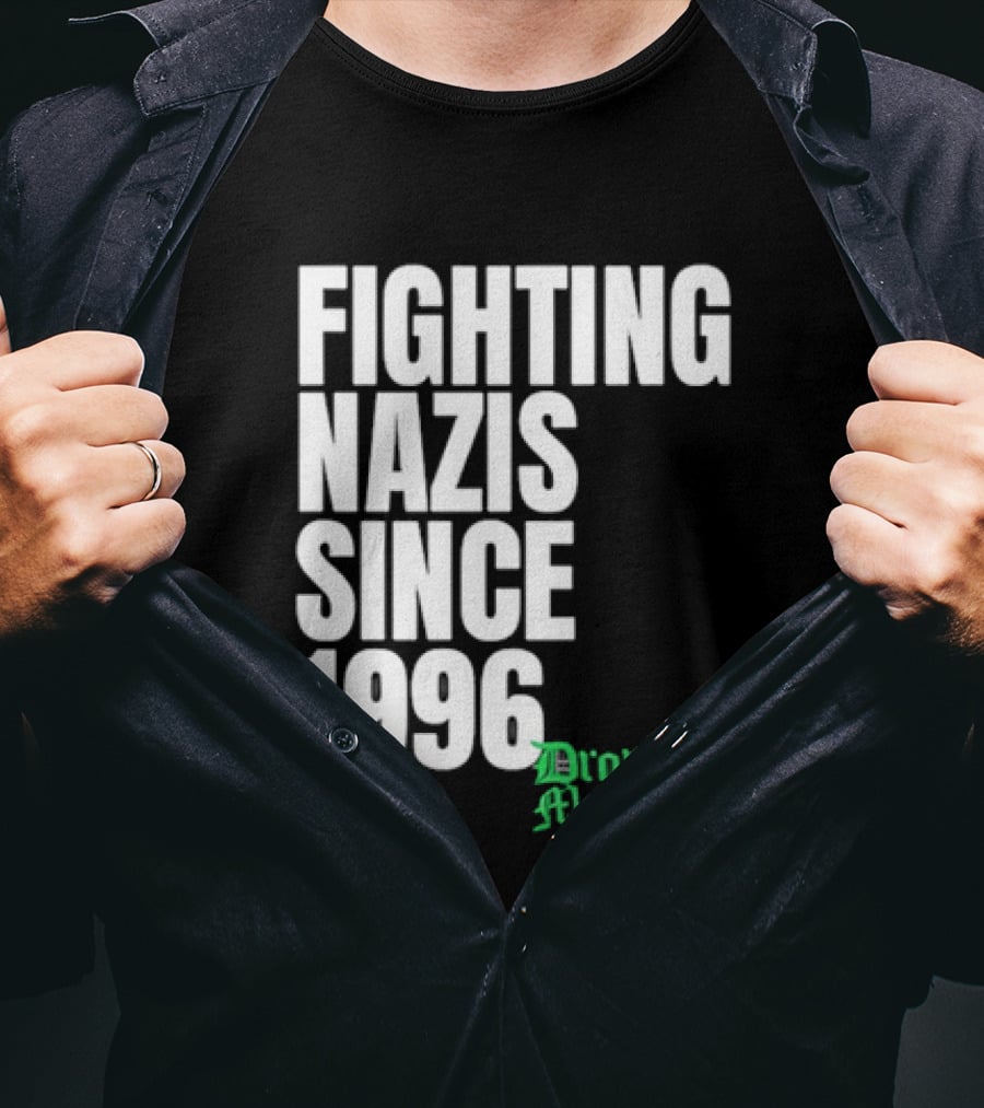 Fighting Nazis Since 1996 Dropkick Murphys T-Shirt