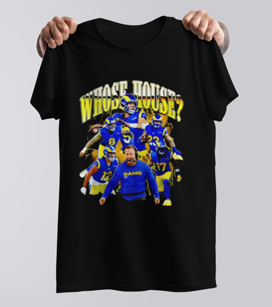 Los Angeles Rams Whose House Football Team Fan Gear T-Shirt