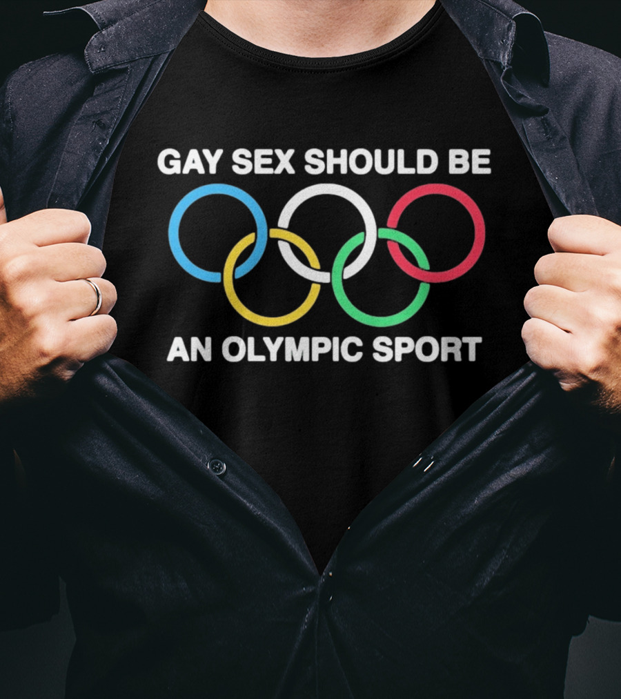 Gay Sex Should Be An Olympic Sport With Rings T-Shirt