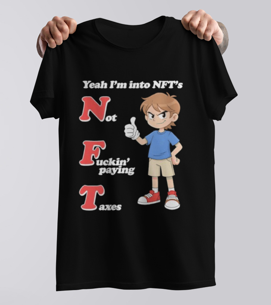Yeah I'm Into NFT's Not Fuckin' Paying Taxes Cartoon Character Thumbs Up T-Shirt