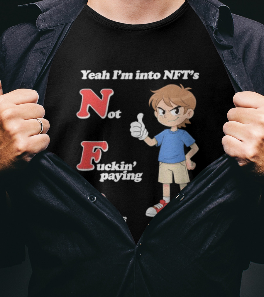 Yeah I'm Into NFT's Not Fuckin' Paying Taxes Cartoon Character Thumbs Up T-Shirt