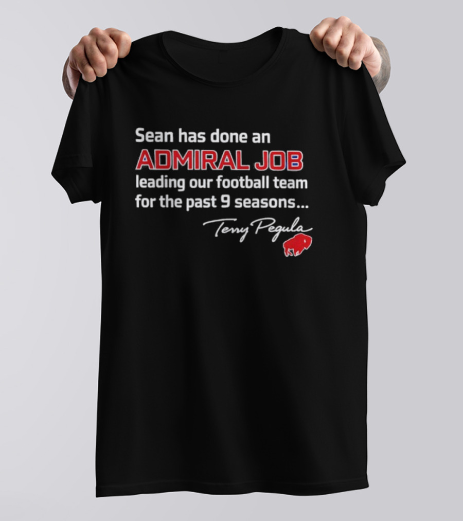 Sean Has Done An Admiral Job Leading Our Football Team For The Past 9 Seasons T-Shirt