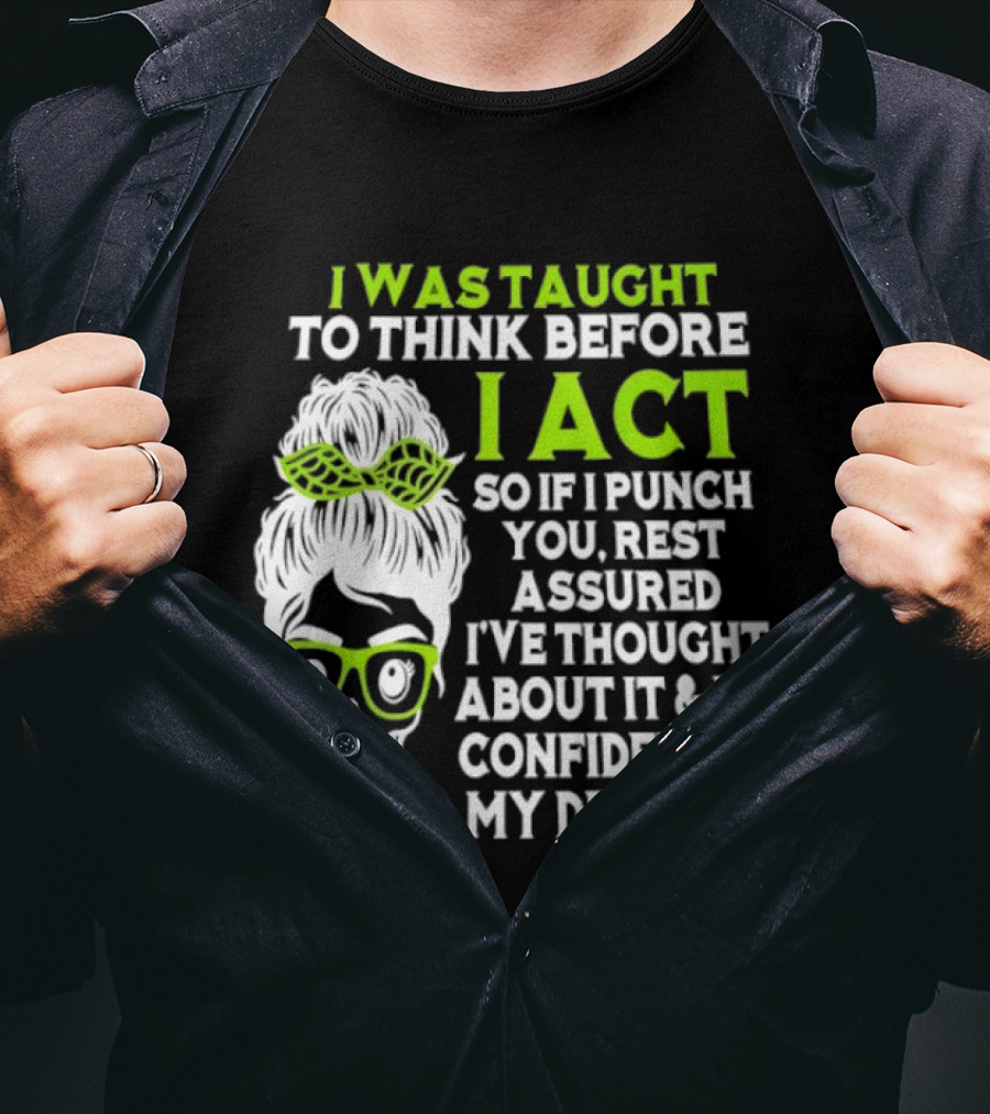 Skull Taught To Think Before I Act Punch You Decision T-Shirt