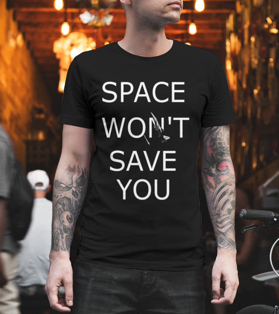 Space Won't Save You F 15 Jet Fighter T-Shirt