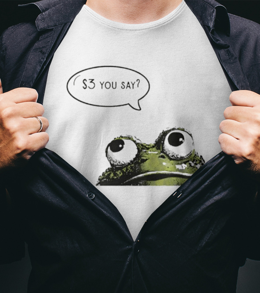 Frog $3 You Say Struggle Meal Humor T-Shirt