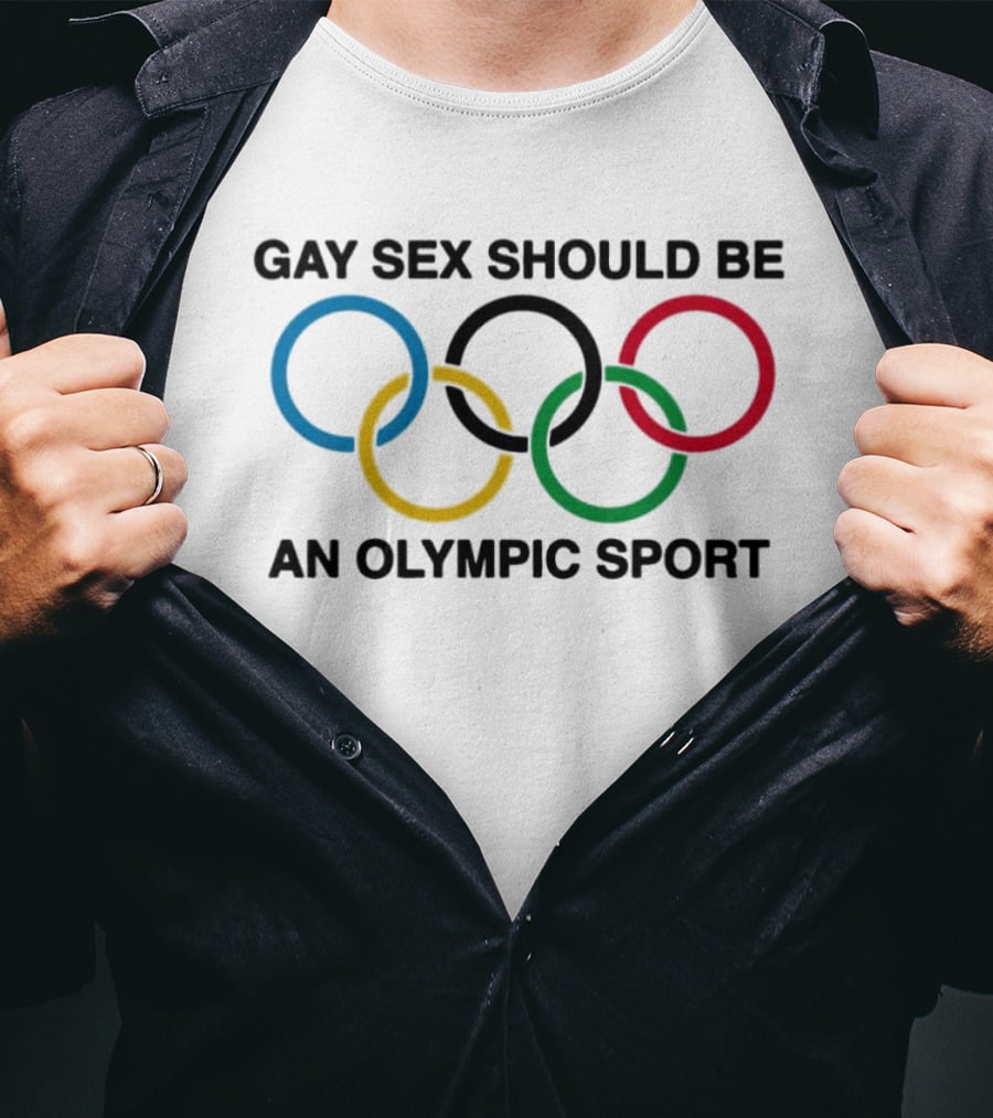 Gay Sex Should Be An Olympic Sport With Olympic Rings T-Shirt