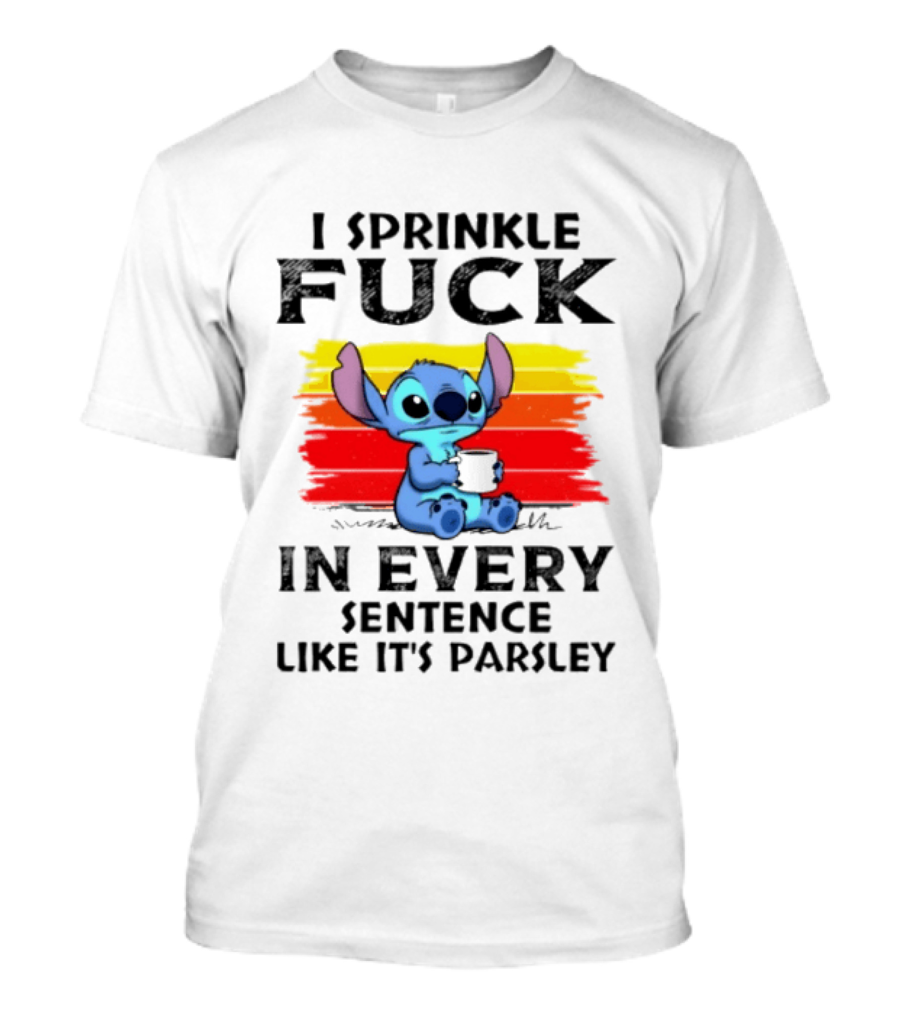 I Sprinkle Fuck In Every Sentence Like It's Parsley Stitch T-Shirt