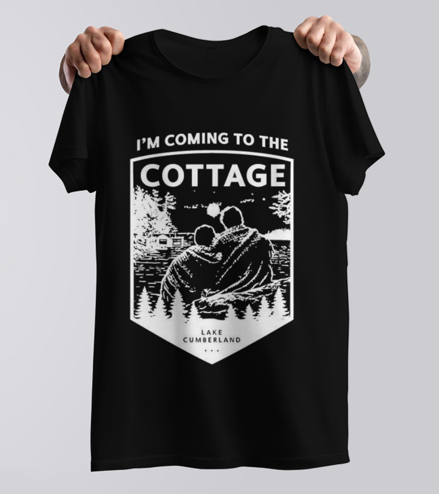 I'm Coming To The Cottage Lake Cumberland Adventure T-Shirt
