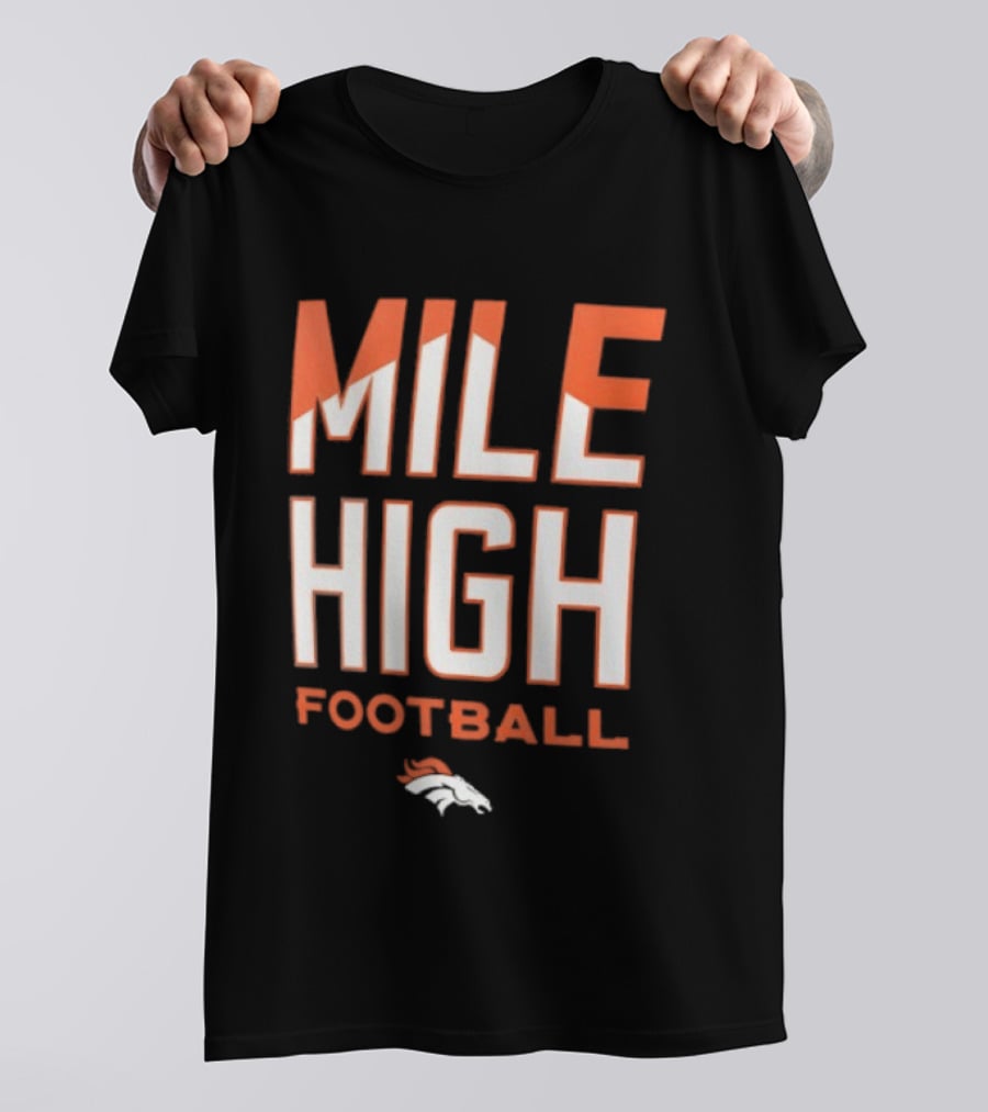 Mile High Football Denver Broncos T-Shirt
