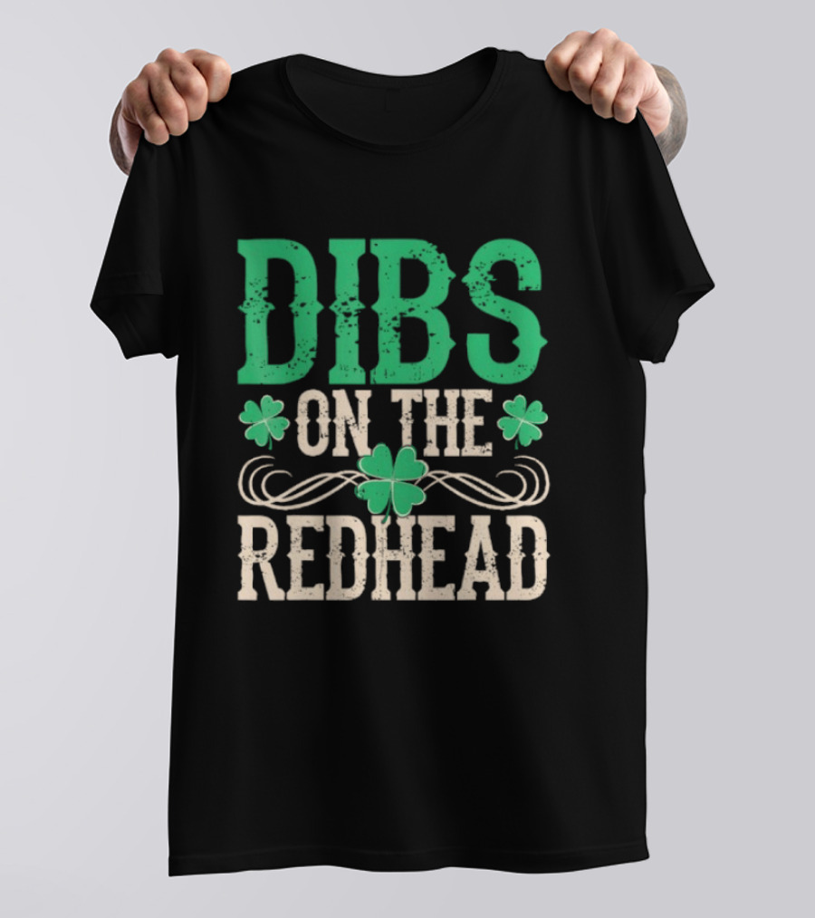 Dibs On The Redhead Irish Shamrock St Patricks Day T-Shirt