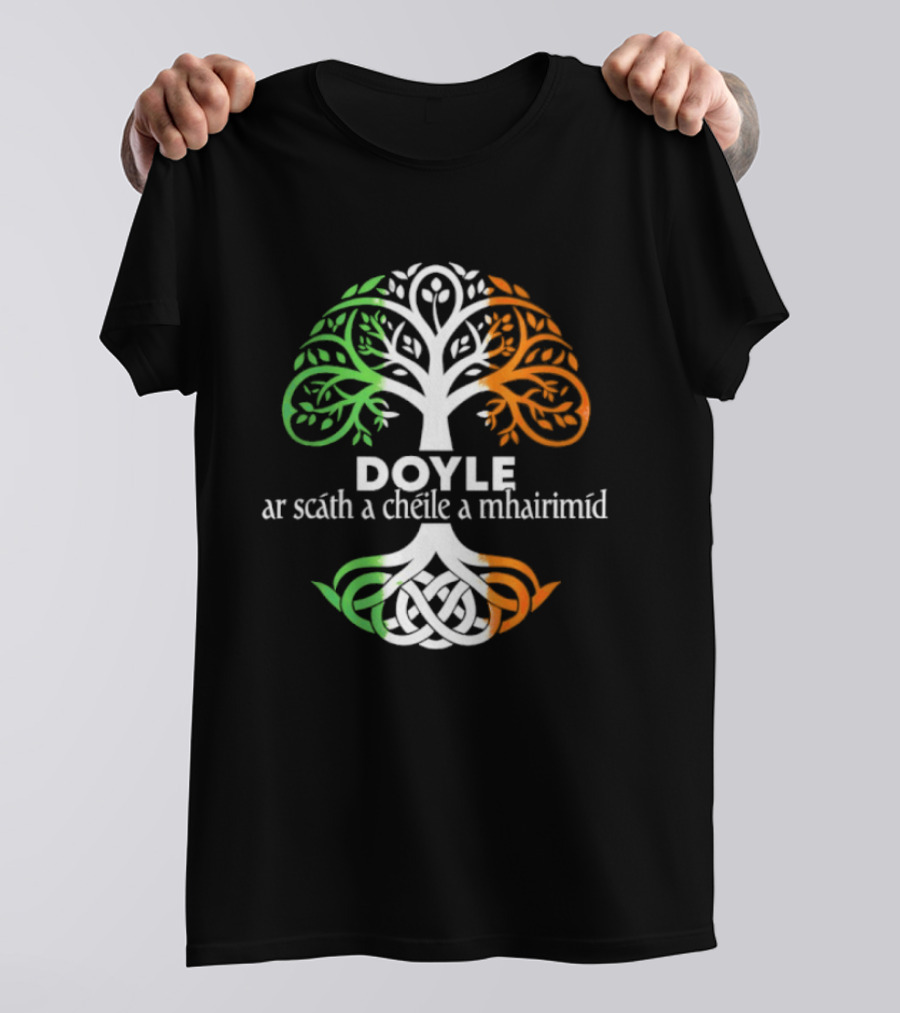 Doyle Irish Family Name Celtic Irish Roots Tree Ar Scáth A Chéile A Mhaireannimid T-Shirt