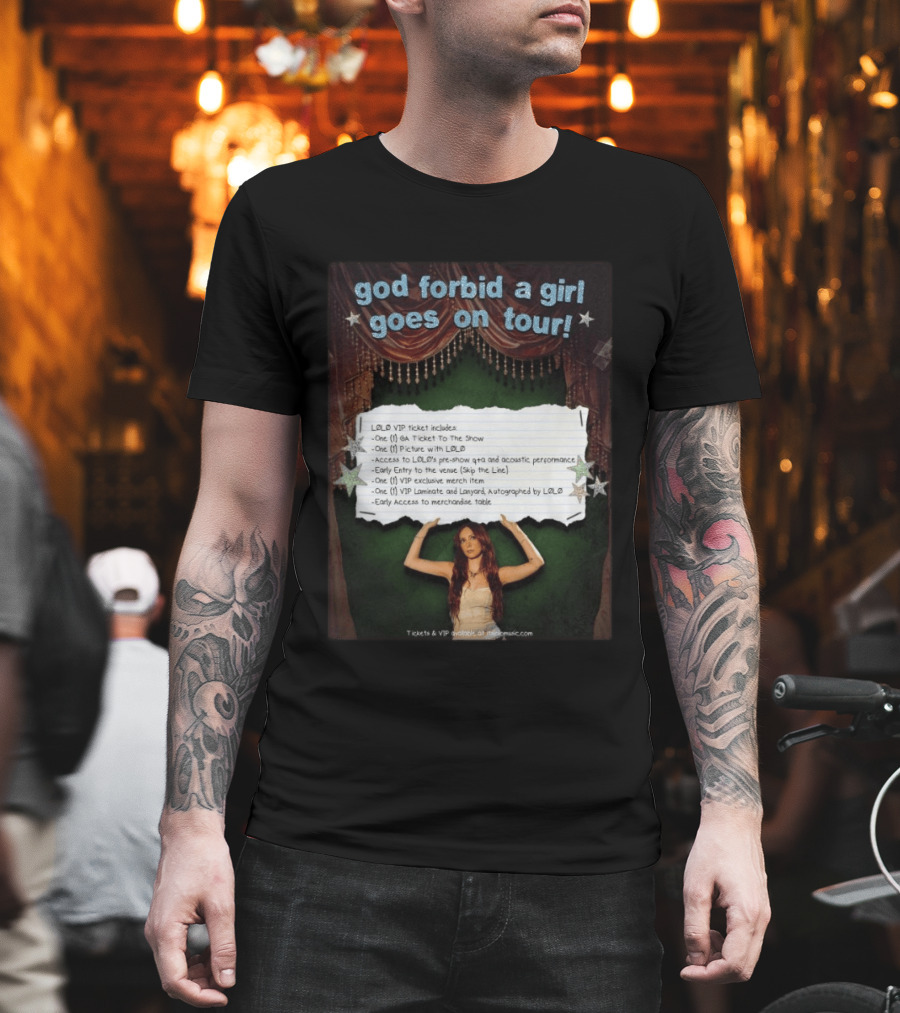 God Forbid A Girl Goes On Tour LØLØ VIP Ticket Benefits T-Shirt
