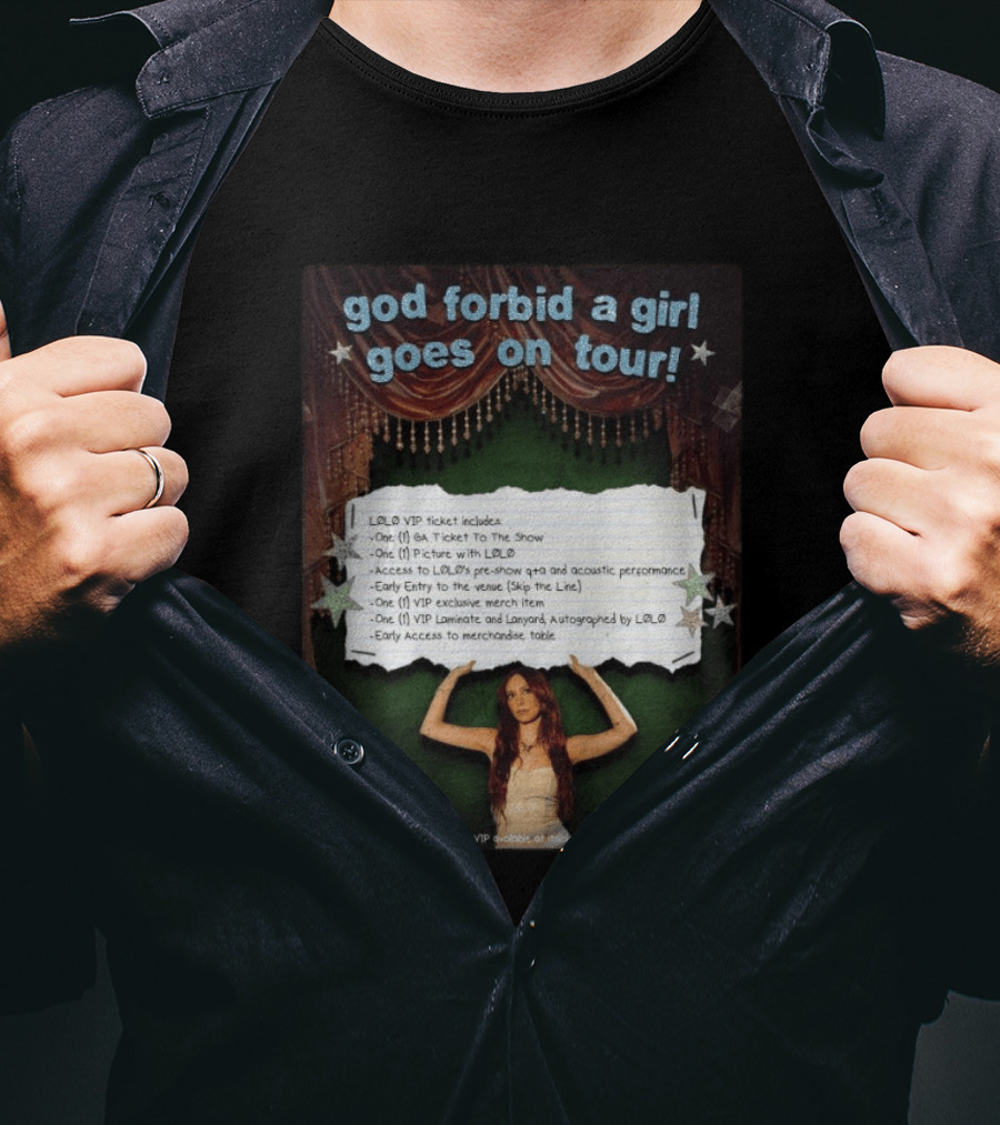 God Forbid A Girl Goes On Tour LØLØ VIP Ticket Benefits T-Shirt