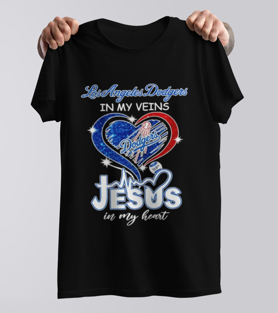 Los Angeles Dodgers In My Veins Jesus In My Heart T-Shirt