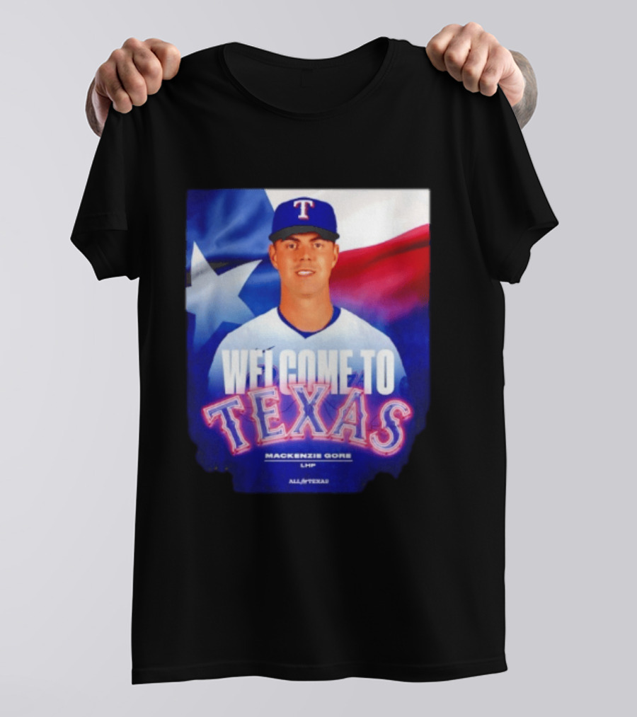 Welcome To Texas Mackenzie Gore LHP All A Texas T-Shirt
