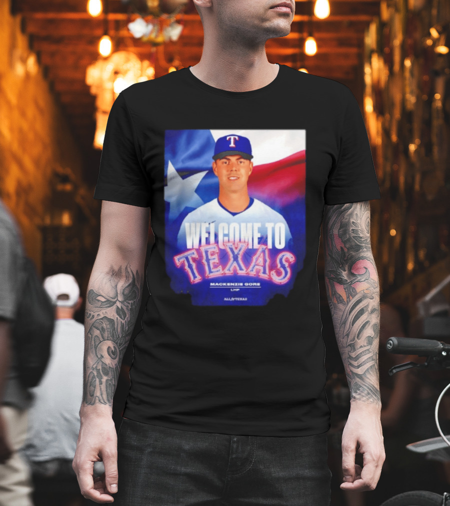 Welcome To Texas Mackenzie Gore LHP All A Texas T-Shirt