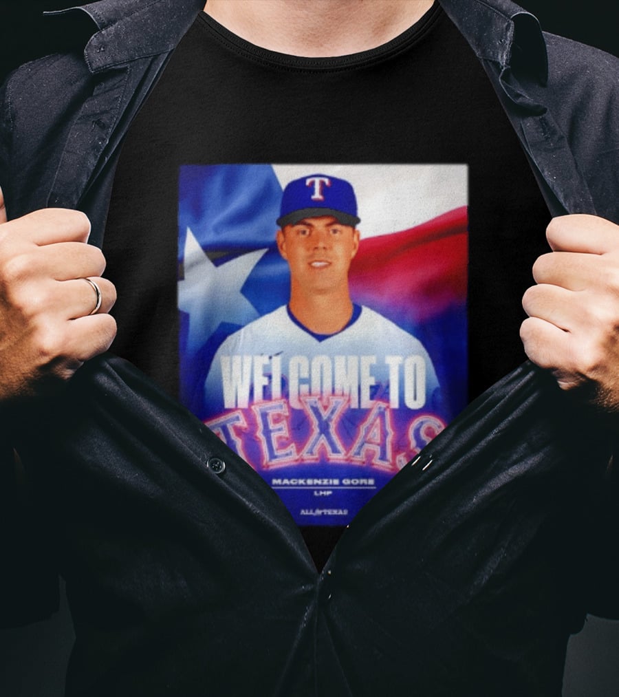 Welcome To Texas Mackenzie Gore LHP All A Texas T-Shirt