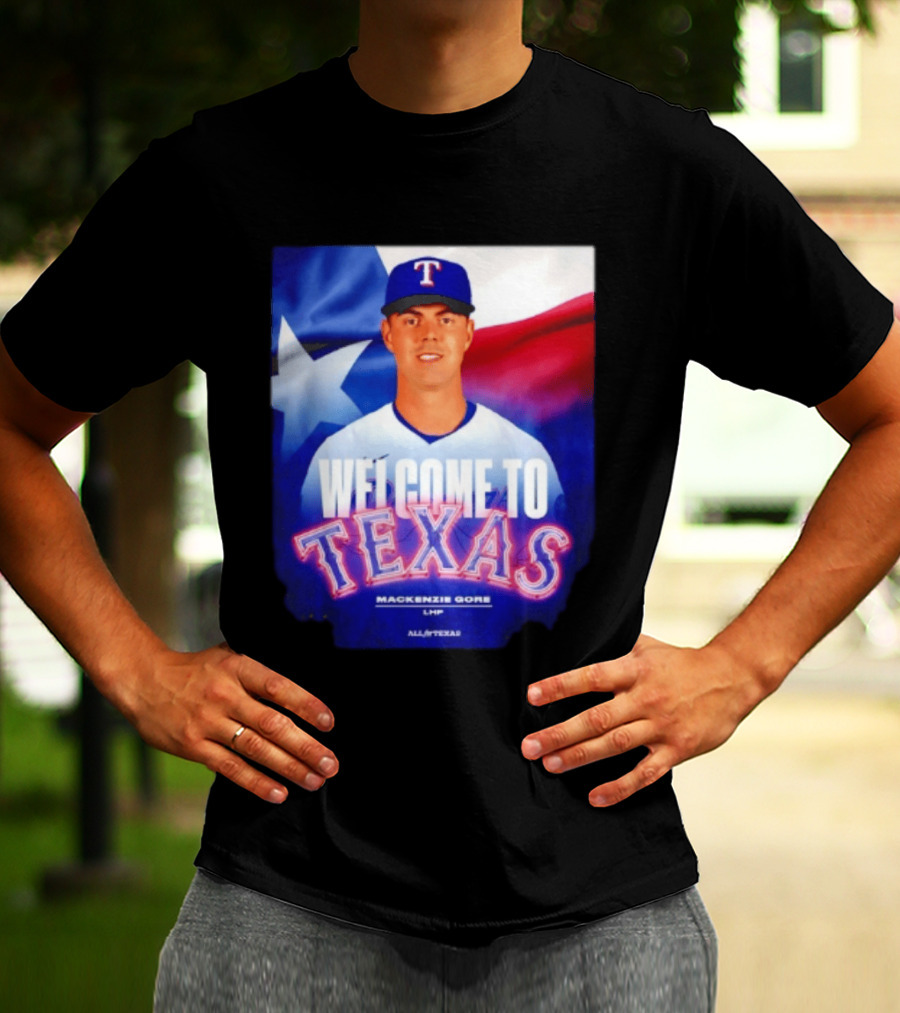 Welcome To Texas Mackenzie Gore LHP All A Texas T-Shirt