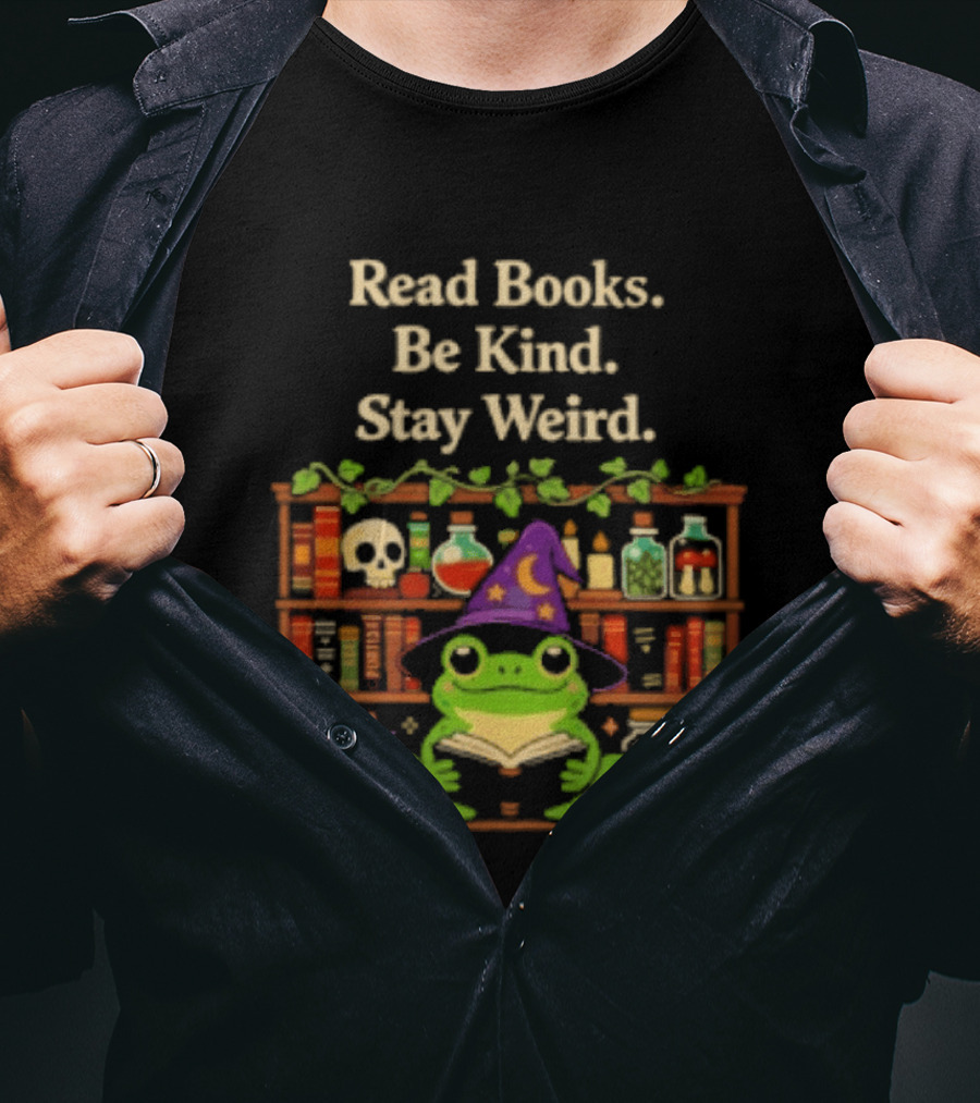 Read Books Be Kind Stay Weird Wizard Frog With Potions T-Shirt