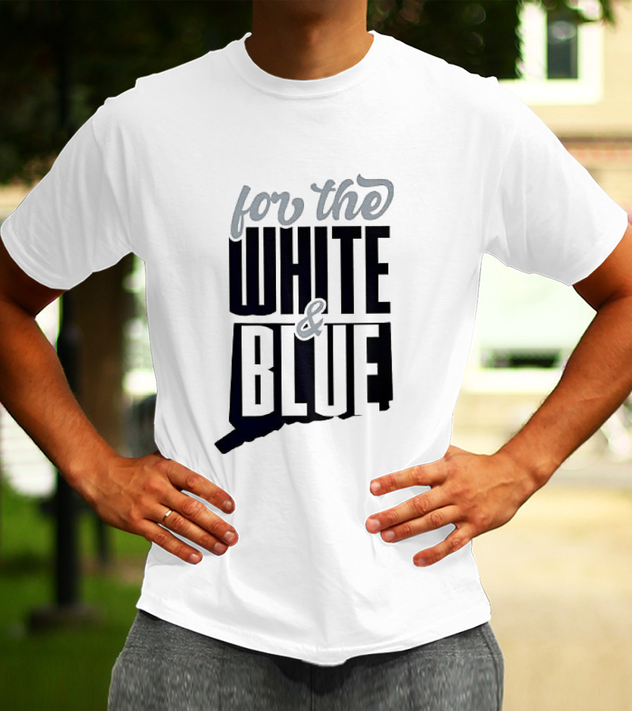 For The White & Blue T-Shirt